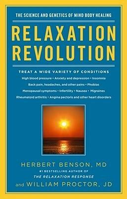 Relaxation Revolution: The Science and Genetics of Mind Body Healing