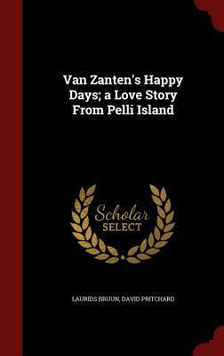 Van Zanten's Happy Days; a Love Story From Pelli Island