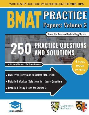 BMAT Practice Papers Volume 2: 4 Full Mock Papers, 250 Questions in the style of the BMAT, Detailed Worked Solutions for Every Question, Detailed ...