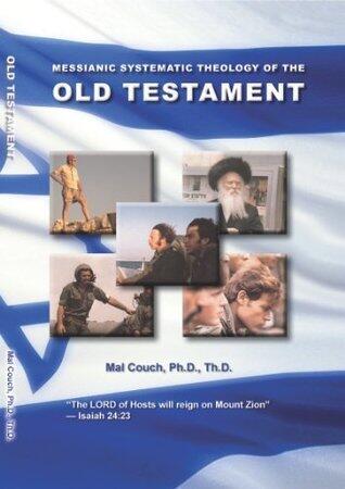 Messianic Systematic Theology of the Old Testament