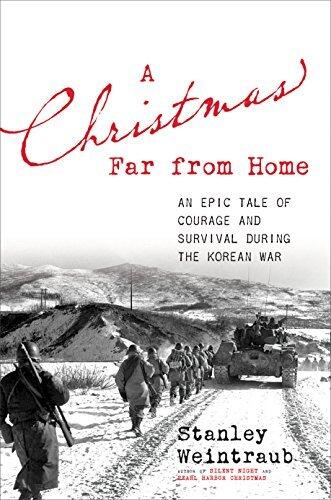 A Christmas Far from Home: An Epic Tale of Courage and Survival during the Korean War