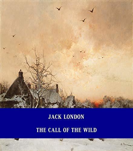 The Call of the Wild [Unabridged Version & Active Table of Content]