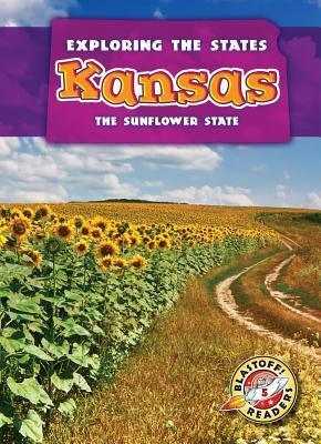 Kansas: The Sunflower State