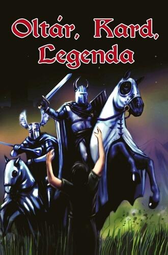 Oltár, Kard, Legenda