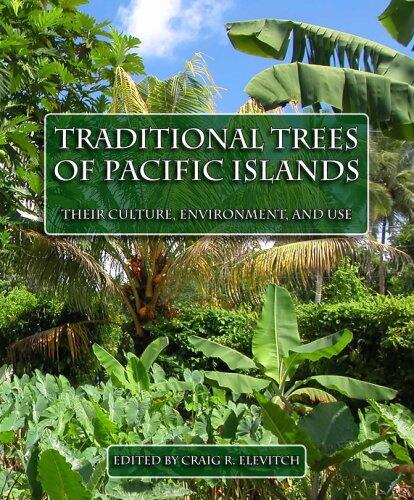 Traditional Trees of Pacific Islands: The Culture, Environment, and Use