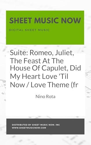 Suite: Romeo, Juliet, The Feast At The House Of Capulet, Did My Heart Love 'Til Now / Love Theme (fr Sheet Music