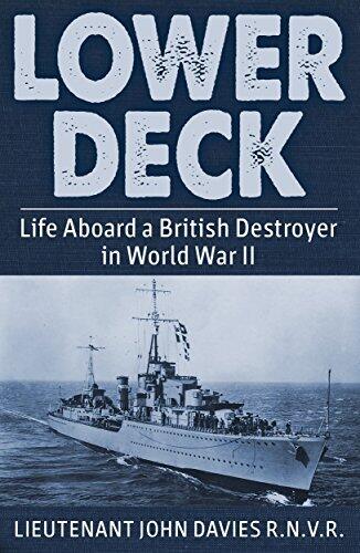 Lower Deck: Life Aboard a British Destroyer in World War II