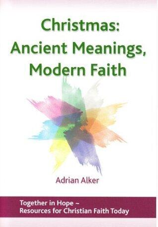 Christmas: Ancient Meanings, Modern Faith