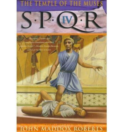 [Spqr IV: the Temple of the Muses] (By: John Maddox Roberts) [published: September, 2000]