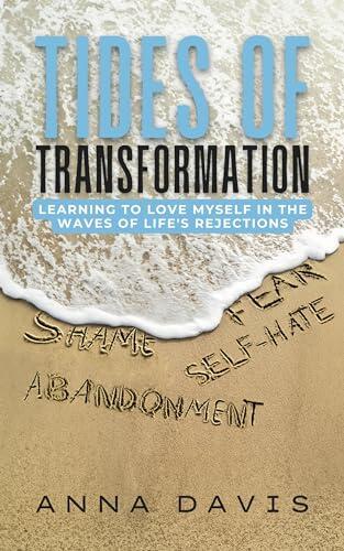 Tides of Transformation: Learning to Love Myself in the Waves of Life's Rejections