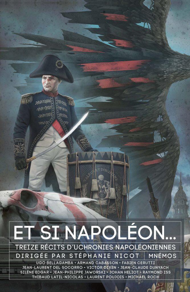 Et si Napoléon... Treize récits d'uchronies napoléoniennes