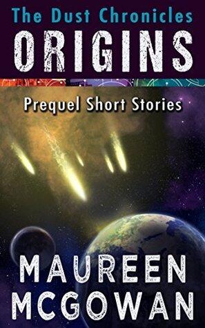The Dust Chronicles Origins: Prequel Short Stories