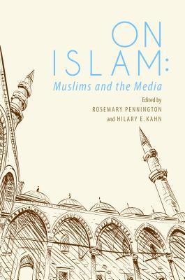 On Islam: Muslims and the Media