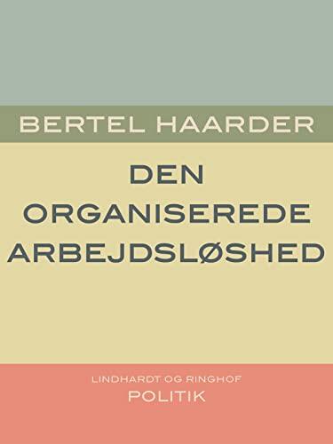 Den organiserede arbejdsløshed