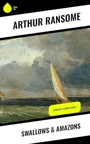 Swallows and Amazons: Complete 12 Books Series