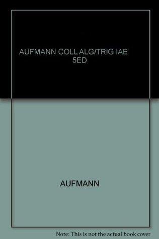 College Algebra and Trigonometry: Instructor's Annotated Edition