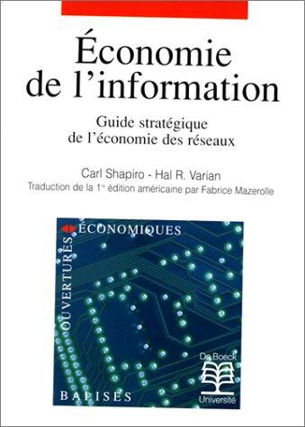 Economie de l'information: Guide stratégique de l'économie des réseaux