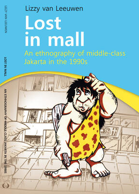 Lost in Mall: An Ethnography of Middle-Class Jakarta in the 1990s