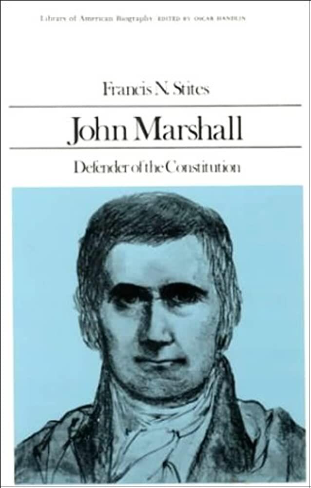 John Marshall: Defender of the Constitution