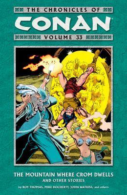 The Chronicles of Conan, Volume 33: The Mountain Where Crom Dwells