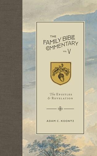The Family Bible Commentary, Vol V: Pauline Epistles, General Epistles & Revelation.