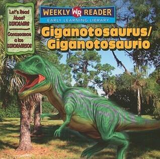 Giganotosaurus/Gigantosaurio (Let's Read About Dinosaurs/ Conozcamos a Los Dinosaurios)