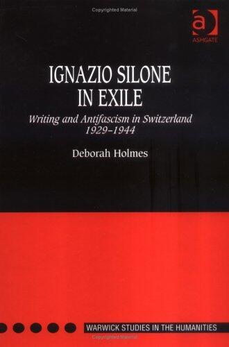 Ignazio Silone in Exile: Writing and Antifascism in Switzerland (1929-1944)
