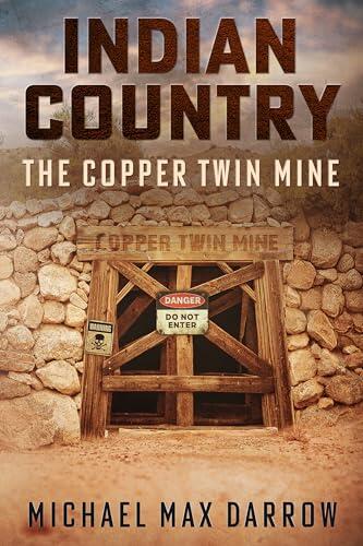 Indian Country: The Copper Twin Mine