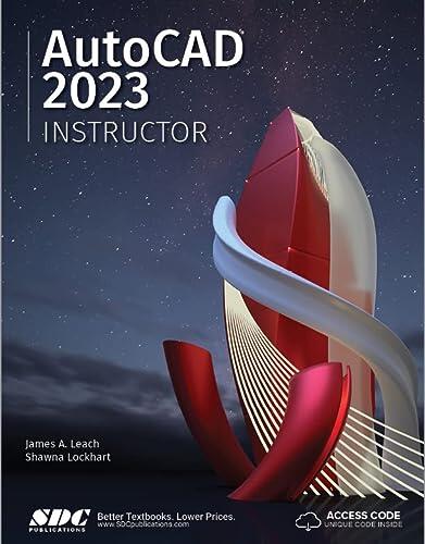 AutoCAD 2023 Instructor (A Student Guide for In-Depth Coverage of AutoCAD's Commands and Features)