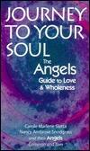 Journey to Your Soul: The Angels' Guide to Love and Wholeness