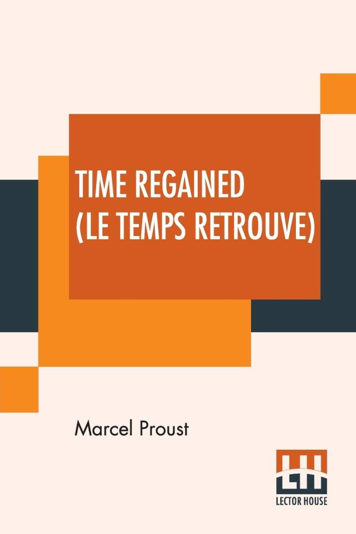 Time Regained (Le Temps Retrouve): Translated From The French By Stephen Hudson