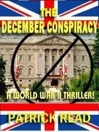 The December Conspiracy: A Novel of Espionage in WWII Britian