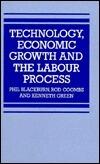 Technology, Economic Growth and the Labour Process
