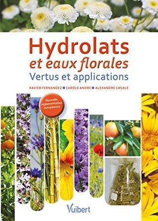 Hydrolats et eaux florales : Vertus et applications (Culture scientifique physique-chimie)