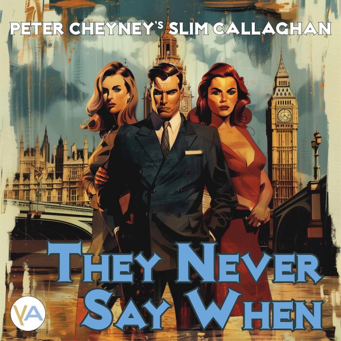 They Never Say When: A Slim Callaghan Thriller