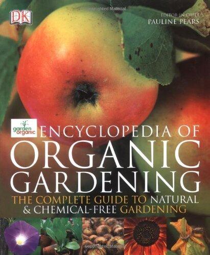 Garden Organic's Encyclopedia of Organic Gardening