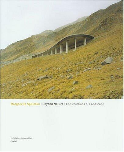 Marhgerita Spiluttini: Beyond Nature - Constructions of Landscape