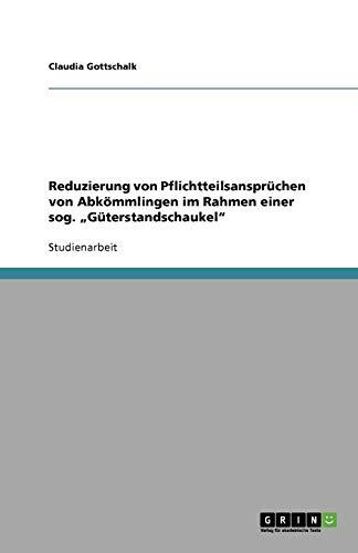 Reduzierung von Pflichtteilsansprüchen von Abkömmlingen im Rahmen einer sog. „Güterstandschaukel"
