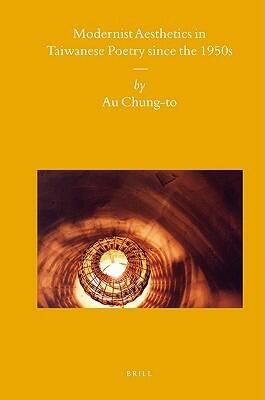Modernist Aesthetics in Taiwanese Poetry since the 1950s