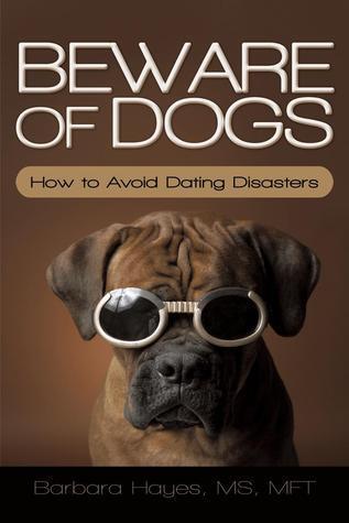 Beware of Dogs: How to Avoid Dating Disasters