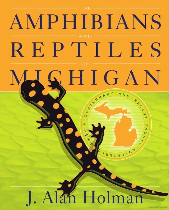 The Amphibians and Reptiles of Michigan: A Quaternary and Recent Faunal Adventure