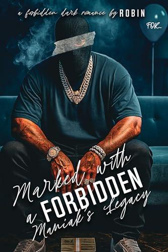 Marked With A Forbidden Maniak's Legacy: A Forbidden Unhinged Dark Romance