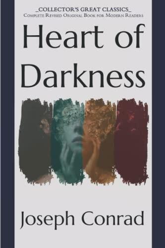 Heart of Darkness: Collector's Great Classics - Complete Revised Original Book for Modern Readers