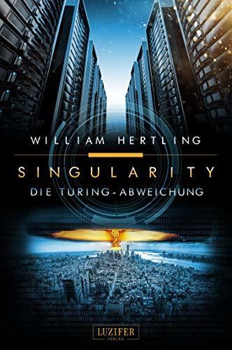 DIE TURING-ABWEICHUNG: SciFi-Thriller (Singularity 4)