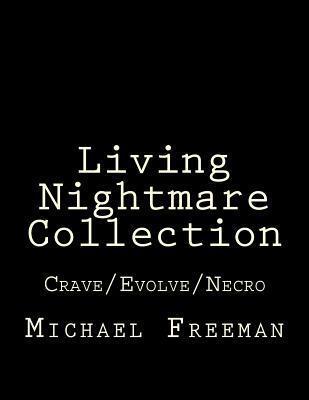 Living Nightmare Collection: Crave/Evolve/necro