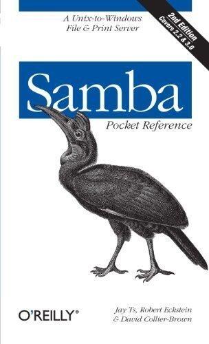 Samba Pocket Reference: A Unix-to-Windows File & Print Server 2nd (second) Edition by Jay Ts, Robert Eckstein, David Collier-Brown published by O'Reilly Media