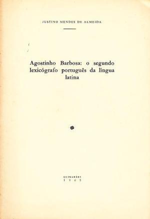 Agostinho Barbosa : o segundo lexicógrafo português da língua latina