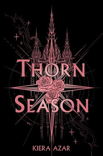 Thorn Season: A #1 NYT Bestselling YA Fantasy Romance of Forbidden Magic and Deadly Secrets