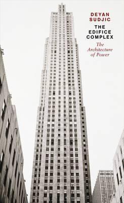 Edifice Complex: The Architecture of Power