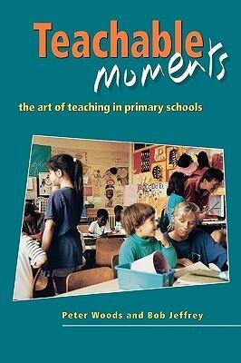 Teachable Moments: The Art of Teaching in Primary Schools